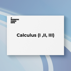 Calculus (I ,II, III)